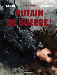 Putain de guerre !, Intégrale : 1914-1918