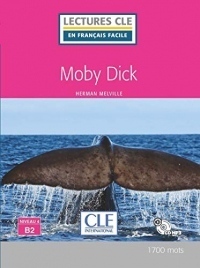 Moby Dick - Niveau 4/B2 - Lecture CLE en français facile - Livre + CD - Nouveauté