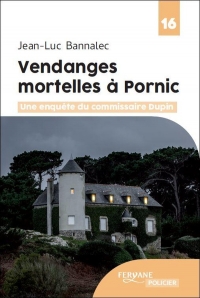 Vendanges mortelles à Pornic: Une enquête du commissaire Dupin