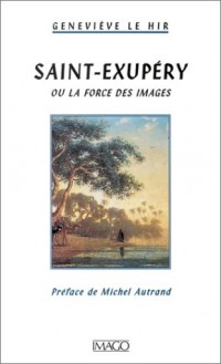Saint-Exupéry ou la force des images