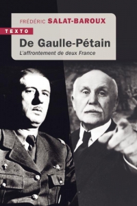De Gaulle-Pétain: Le destin, la blessure, la leçon