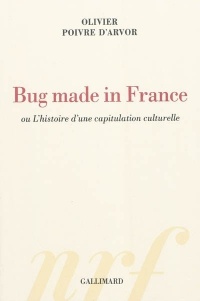Bug made in France ou L'histoire d'une capitulation culturelle