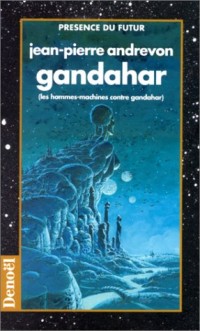 Les hommes-machines contre Gandahar