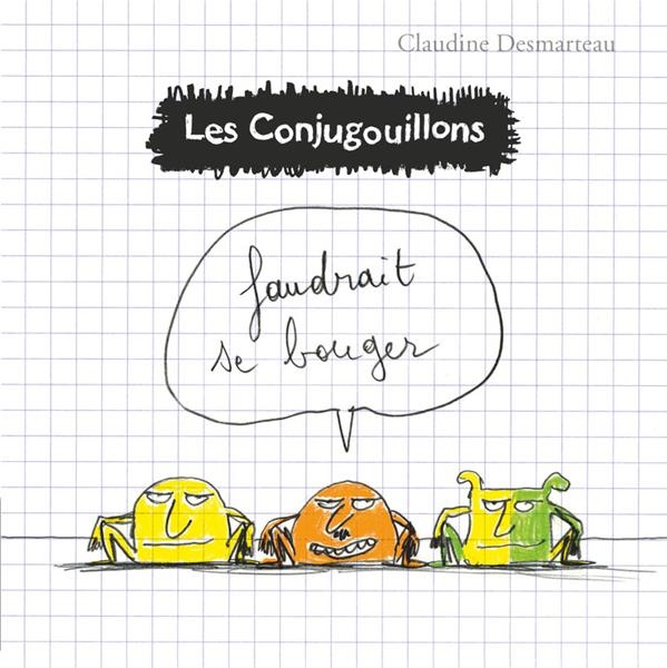 Les conjugouillons : Tome 4, Faudrait se bouger
