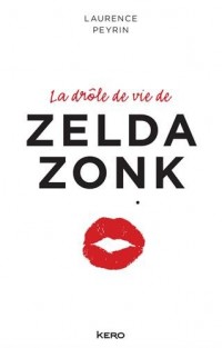 La drôle de vie de Zelda Zonk - Prix Maison de la Presse 2015
