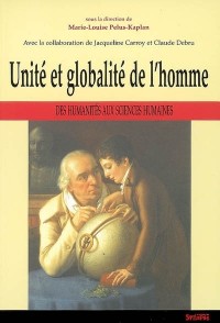 Unité et globalité de l'homme : Des humanités aux sciences humaines