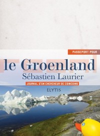 Le Groenland : Journal d'un chercheur de coincoins