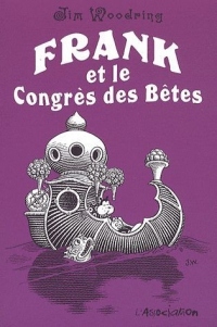 Frank et le Congrès des Bêtes - FAUVE D’ANGOULEME2012 – PRIX SPECIAL DU JURY