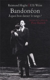 Bandonéon. A quoi bon danser le tango ?