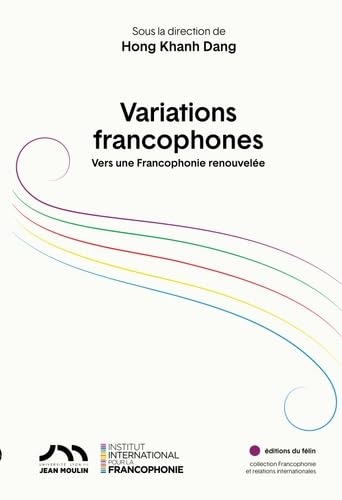 Variations francophones : Vers une Francophonie renouvelée