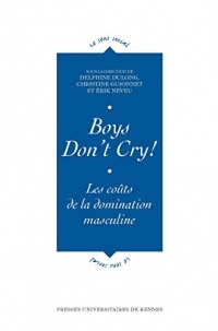 Boys don't cry!: Les coûts de la domination masculine (Le sens social)