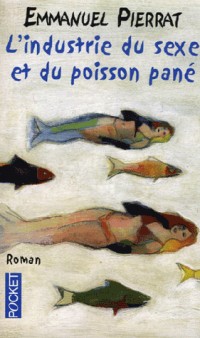 L'industrie du sexe et du poisson pané