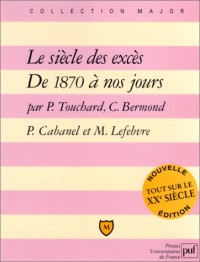 Le Siècle des excès : De 1870 à nos jours