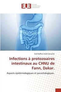 Infections à protozoaires intestinaux au CHNU de Fann, Dakar.: Aspects épidémiologiques et parasitologiques.