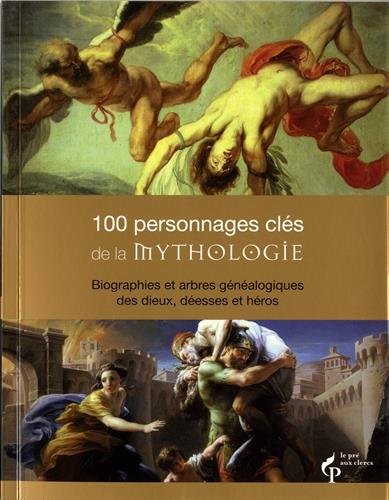 100 personnages clefs de la mythologie - Nouvelle édition