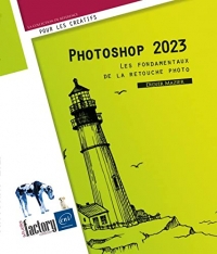 Photoshop 2023 - Les fondamentaux de la retouche photo