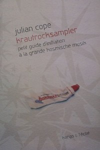 Krautrocksampler : Guide personnel de la grande kosmische Muzik