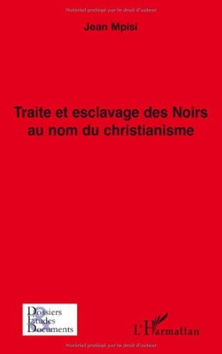 Traite et esclavage des Noirs au nom du chritianisme