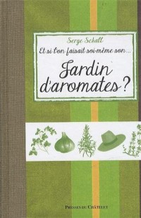 Et si l'on faisait soi-même son jardin d'aromates