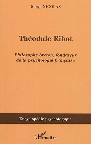 Théodule Ribot (1839-1917) : Philosophe breton, fondateur de la psychologie française