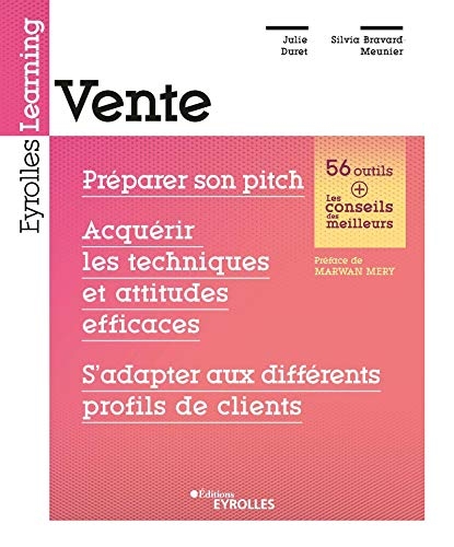 Vente: Préparer son pitch, acquérir les techniques et attitudes efficaces, s'adapter aux différents profils de clients