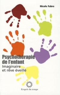 Psychothérapie de l'enfant, imaginaire et rêve éveillé