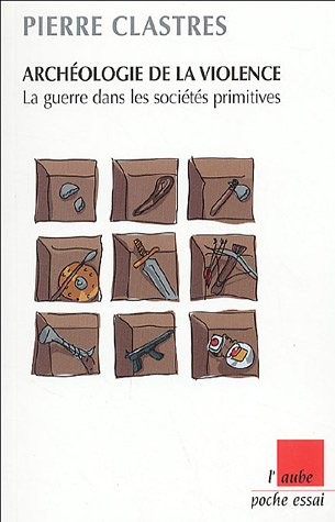 Archéologie de la violence : La guerre dans les sociétés primitives