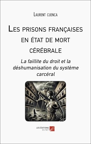 Les prisons françaises en état de mort cérébrale