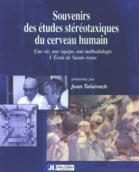 Souvenirs des études stéréotaxiques du cerveau humain : Une vie, une équipe, une méthodologie : L'Ecole de Sainte-Anne