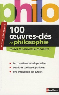 100 OEUVRES-CLES DE PHILOSOPHIE
