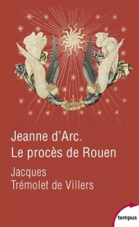 Jeanne d'Arc. Le procès de Rouen