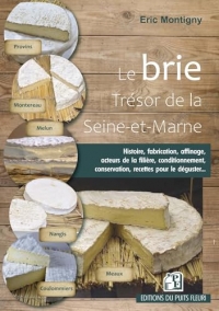 Le brie: Trésor de la Seine-et-Marne