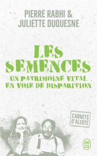 CARNETS D'ALERTE - LES SEMENCES - UN PATRIMOINE VITAL EN VOIE DE DISPARITION: UN PATRIMOINE VITAL EN VOIE DE DISPARITION