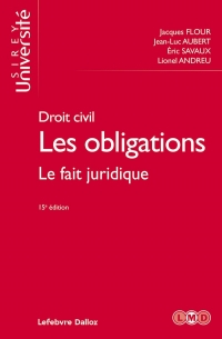 Droit civil. Les obligations Volume 2 le fait juridique - 15e éd.