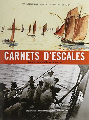Carnets d'escales: Viaux, artiste et officier de marine