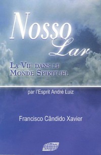 Nosso Lar : La vie dans le monde spirituel