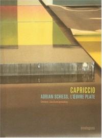 Capriccio : Adrian Schiess, l'oeuvre plate, édition bilingue français-anglais