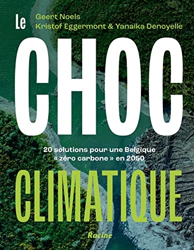 Le choc climatique: 20 solutions pour une Belgique « zéro carbone » en 2050