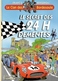 Le Clan des Bordesoule T24 - le Secret des 24 H Dementes