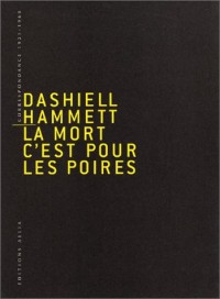La Mort, c'est pour les poires : Correspondance, 1921-1960