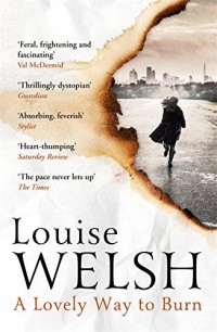 A Lovely Way to Burn: Plague Times Trilogy 1