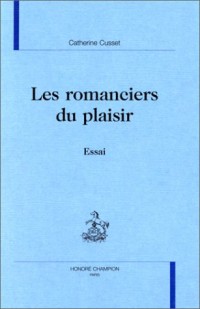 Les romanciers du plaisir: Essai