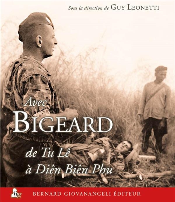 Avec Bigeard de Tu Lê à Diên Biên Phu