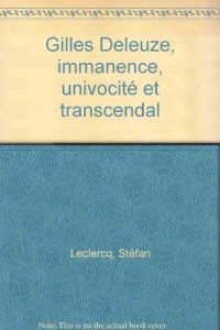 Gilles Deleuze, immanence, univocité et transcendal