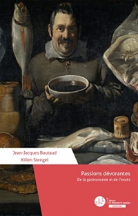 Passions dévorantes: De la gastronomie et de l'excès