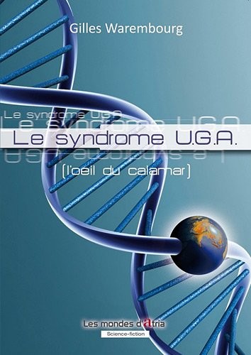 Le syndrome U.G.A. (l'oeil du calamar)