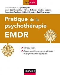 Pratique de l'EMDR : Introduction et approfondissements pratiques et psychopathologiques (Psychothérapies)