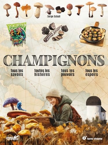 Champignons: Tous les savoirs, toutes les histoires, tous les pouvoirs, tous les espoirs…
