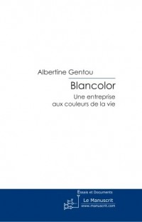 Blancolor: Une entreprise aux couleurs de la vie
