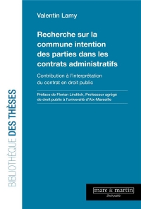 Recherche sur la commune intention des parties dans les contrats administratifs: Contribution à l'interprétation du contrat en droit public